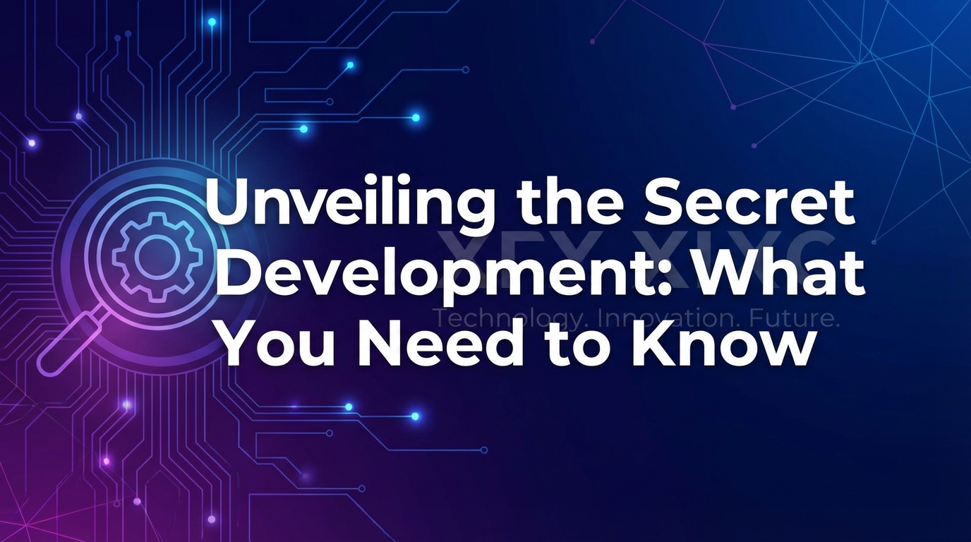 Unveiling the Secret XX Development: What You Need to Know