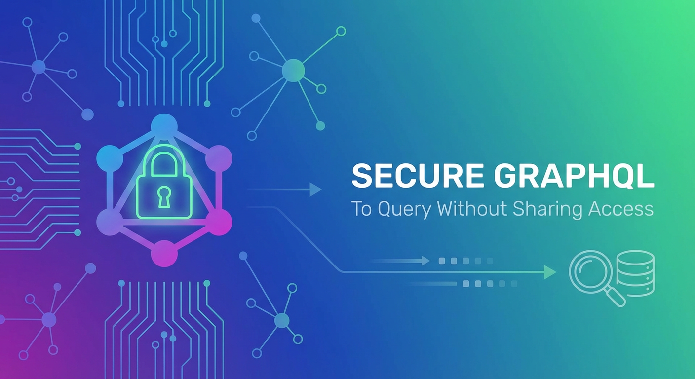 Secure GraphQL to Query Without Sharing Access
