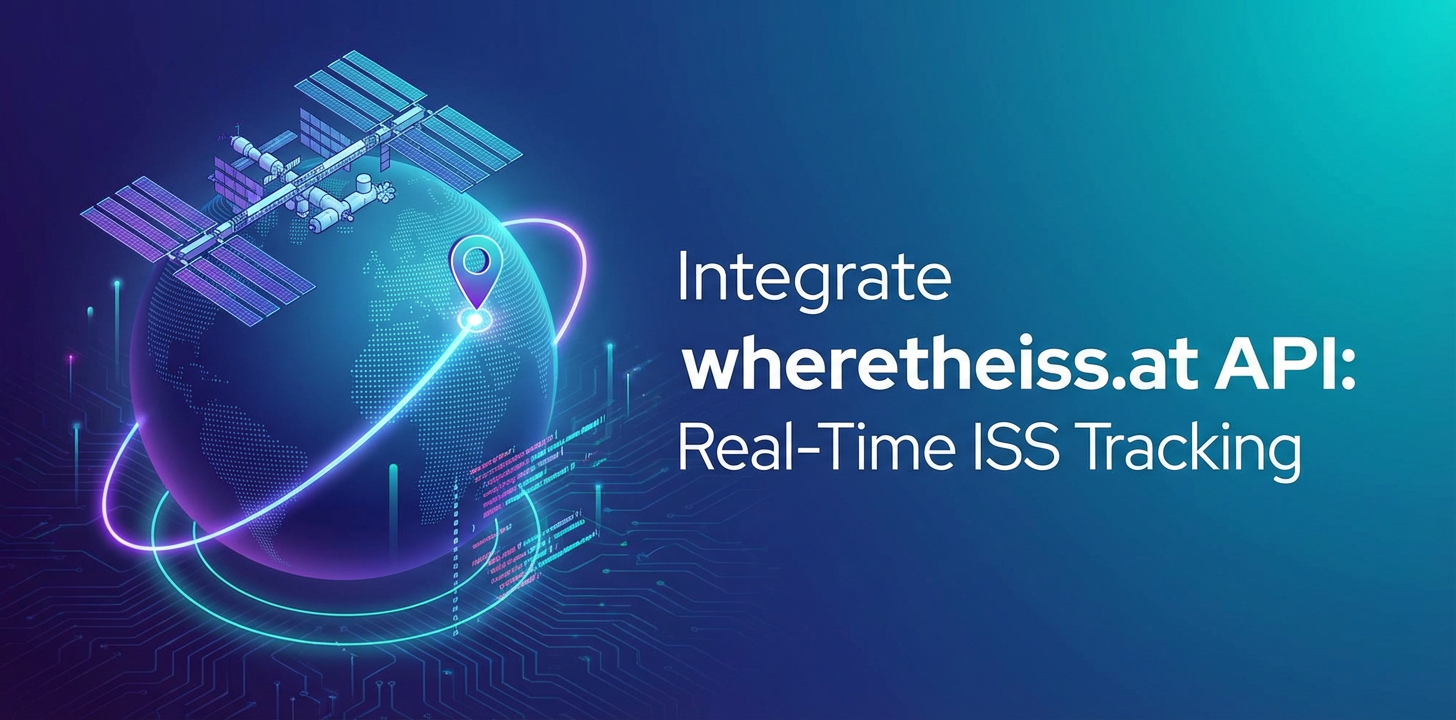 Integrate wheretheiss.at API: Real-Time ISS Tracking
