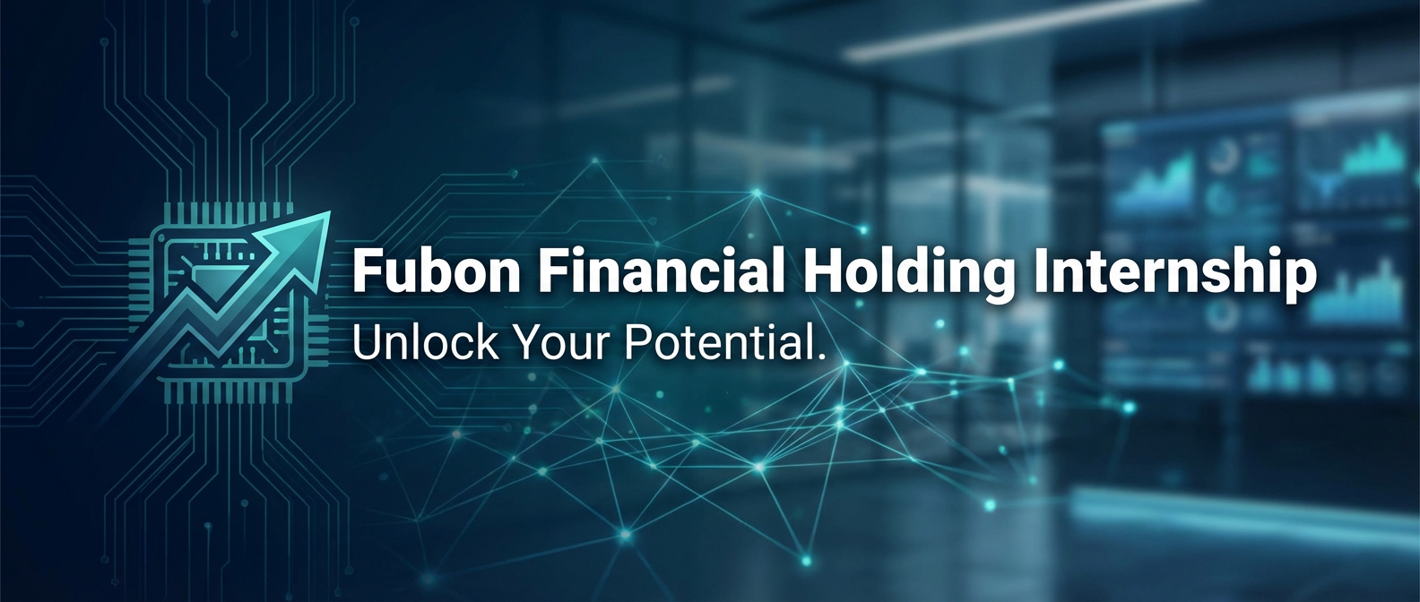Fubon Financial Holding Internship: Unlock Your Potential