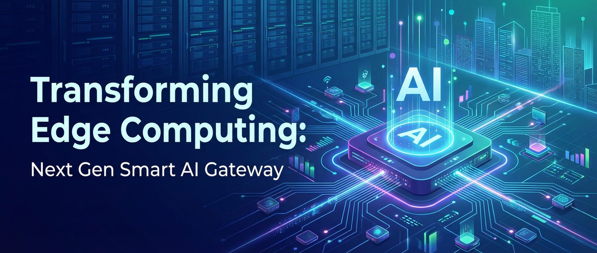 Transforming Edge Computing: Next Gen Smart AI Gateway