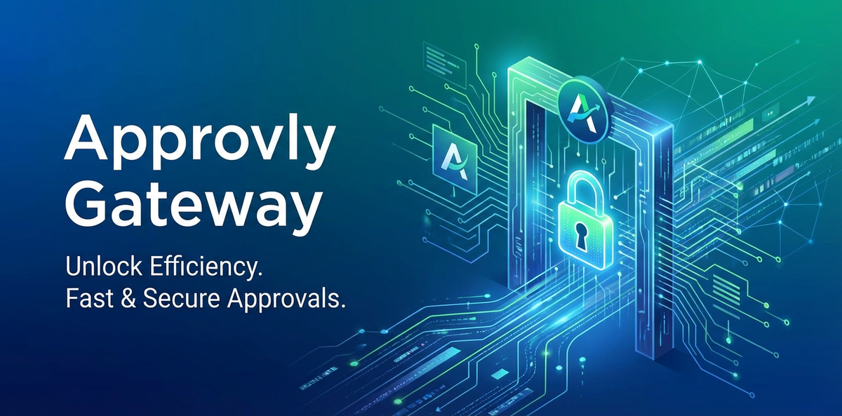 Unlock Efficiency with Approvly Gateway: Fast & Secure Approvals