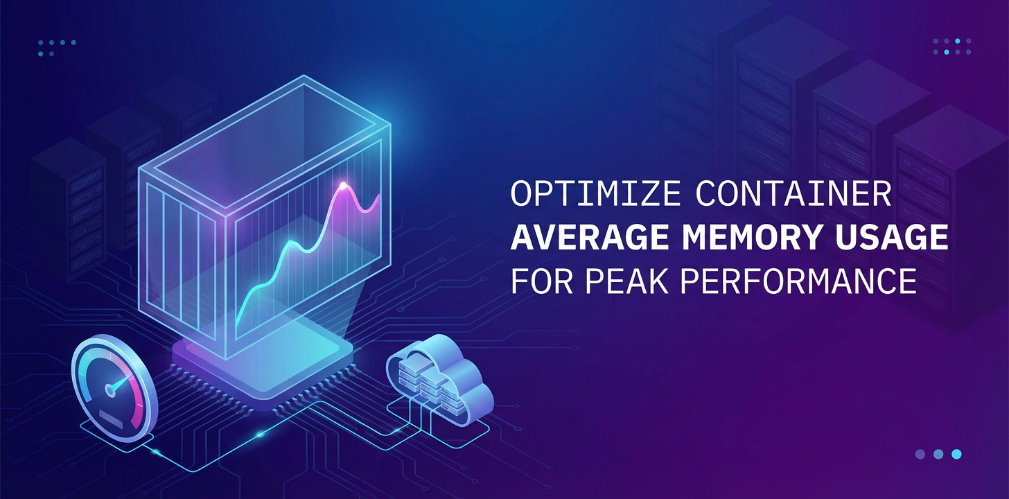 Optimize Container Average Memory Usage for Peak Performance