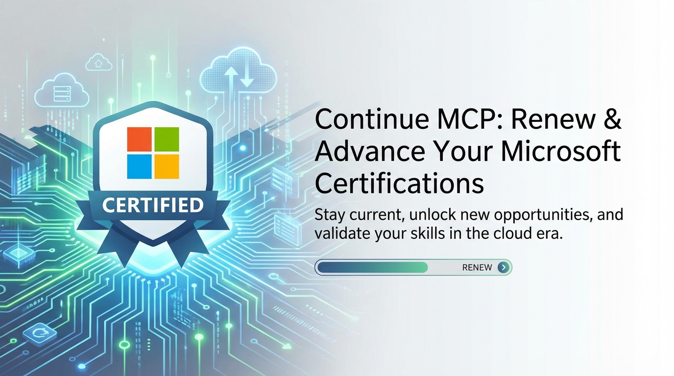 Continue MCP Renew & Advance Your Microsoft Certifications