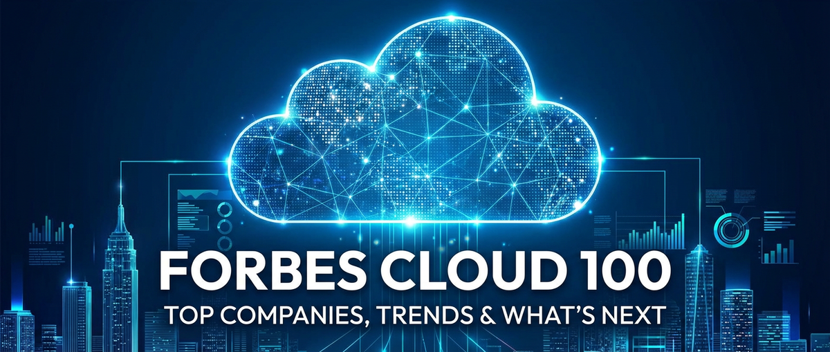 Forbes Cloud 100: Top Companies, Trends & What's Next