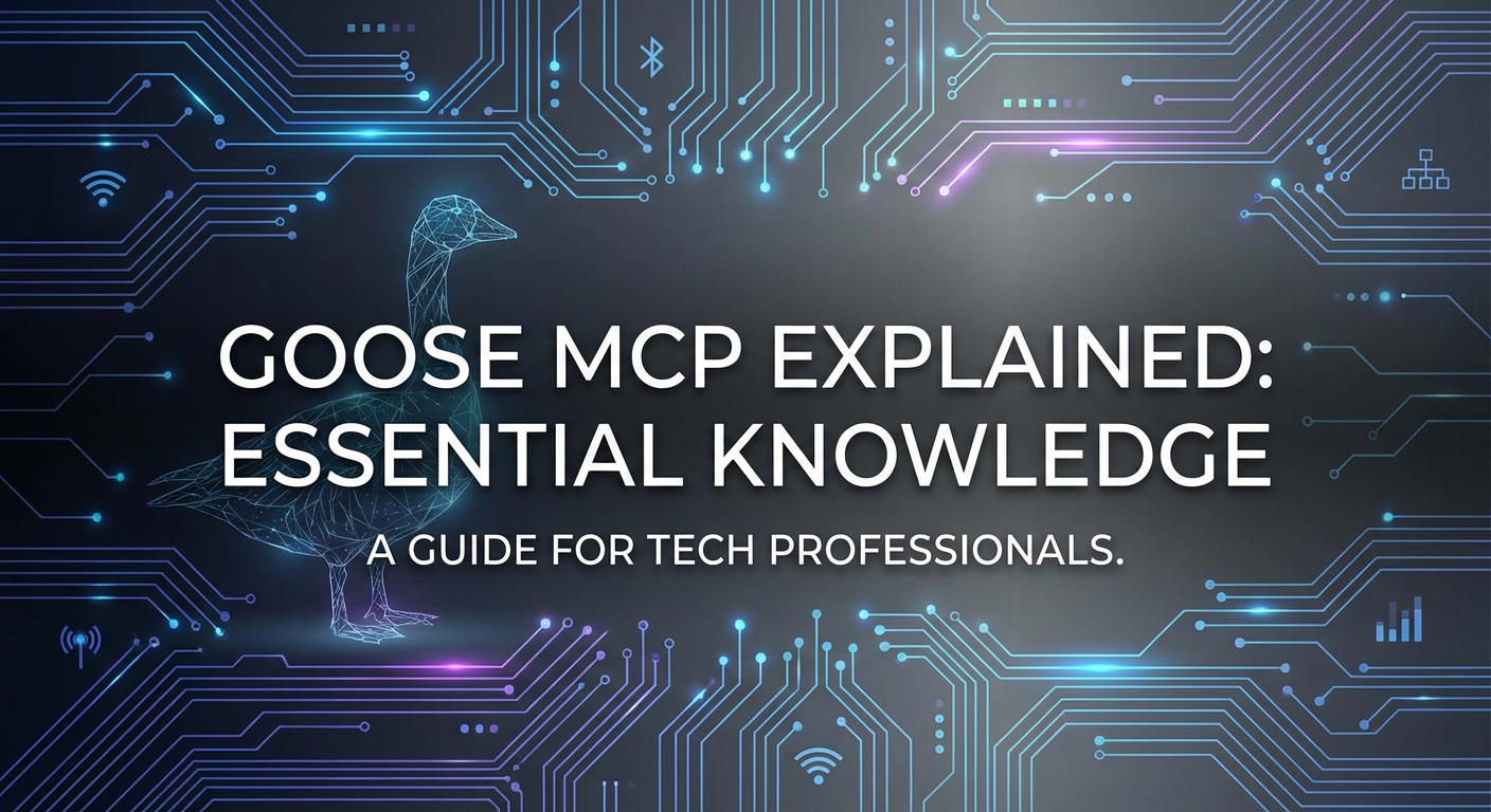 Goose MCP Explained: Essential Knowledge