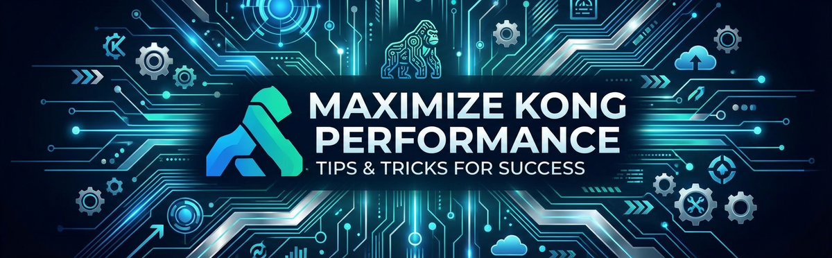 Maximize Kong Performance: Tips & Tricks for Success
