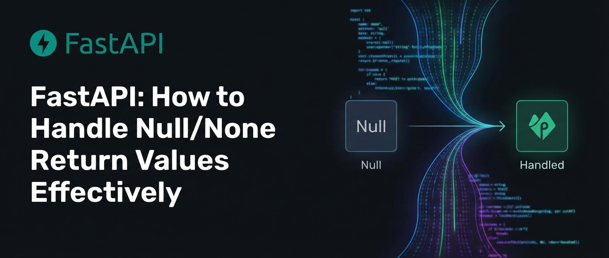 FastAPI: How to Handle Null/None Return Values Effectively