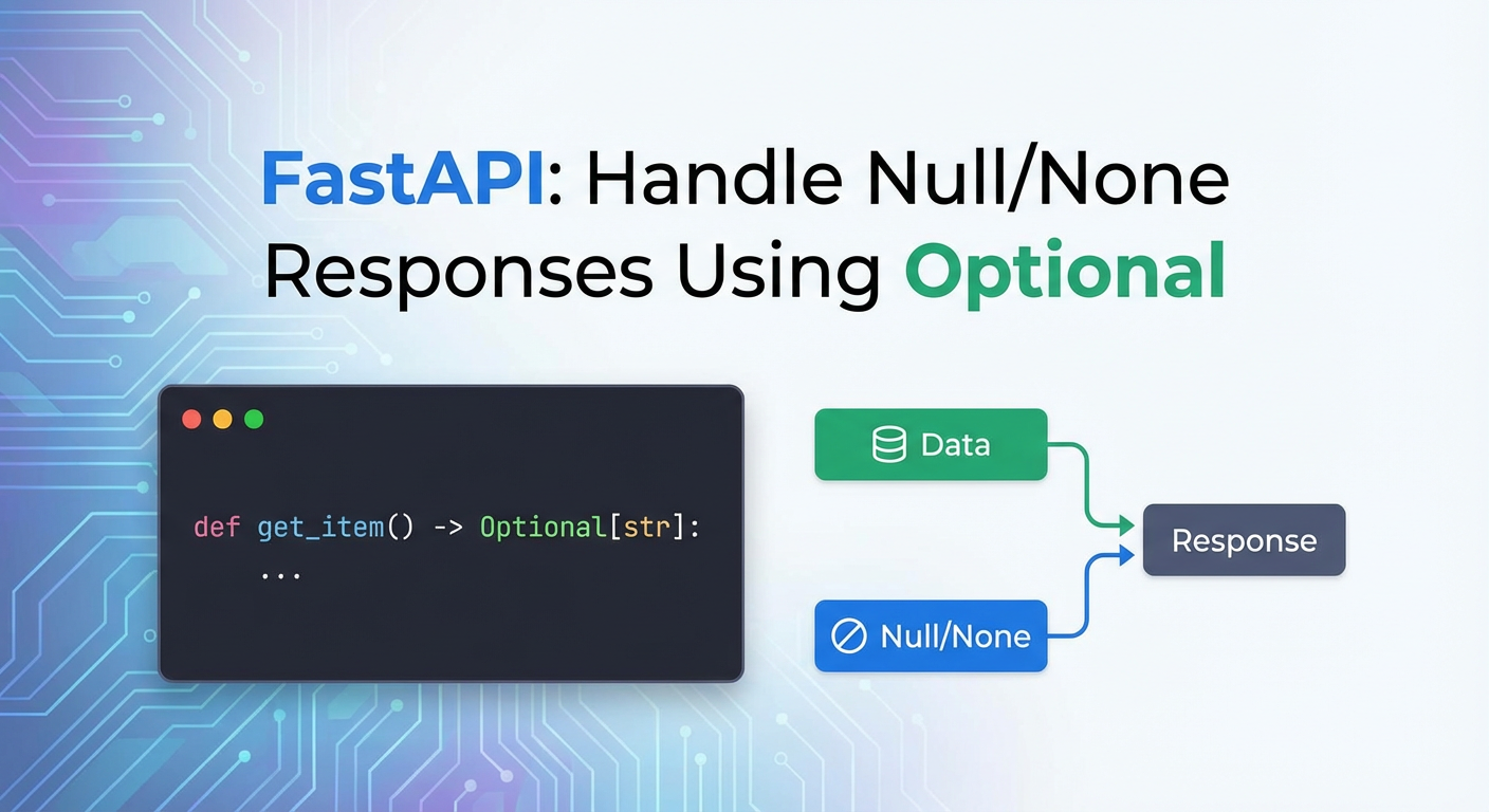 FastAPI: Handle Null/None Responses Using Optional