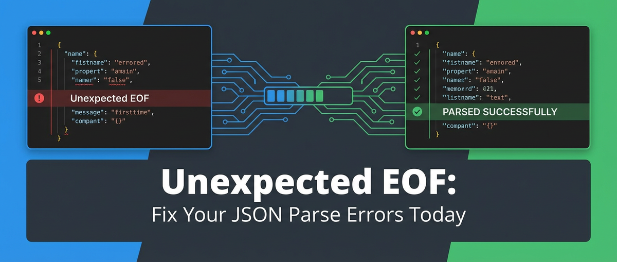 Unexpected EOF: Fix Your JSON Parse Errors Today