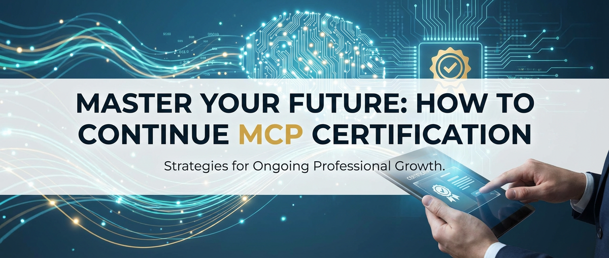 Master Your Future: How to Continue MCP Certification
