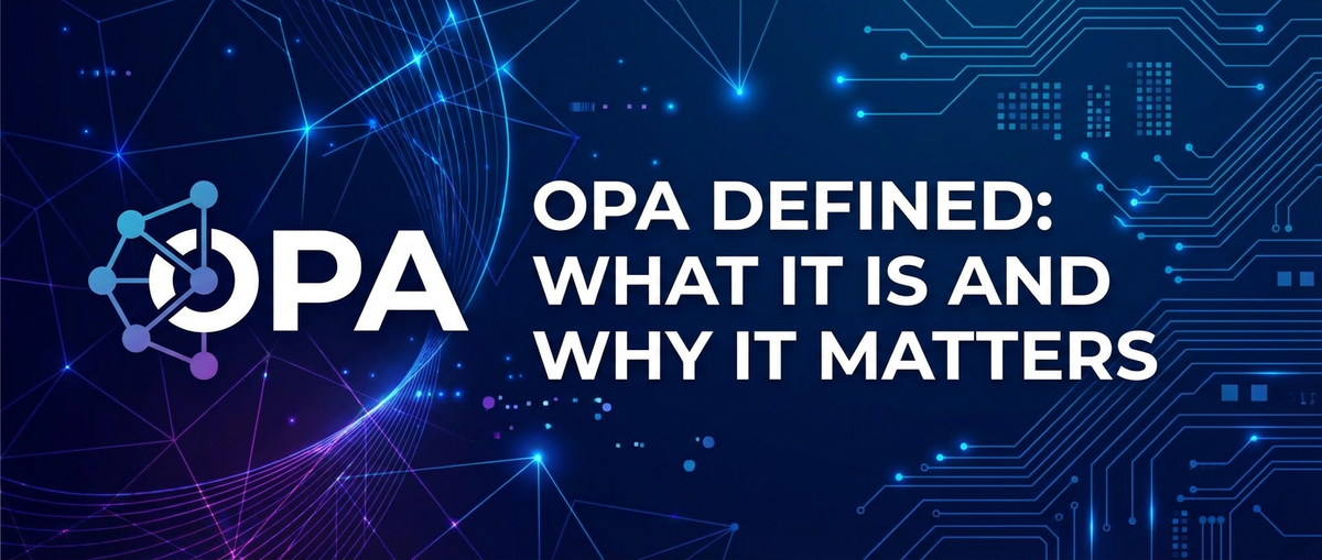 OPA Defined: What It Is and Why It Matters