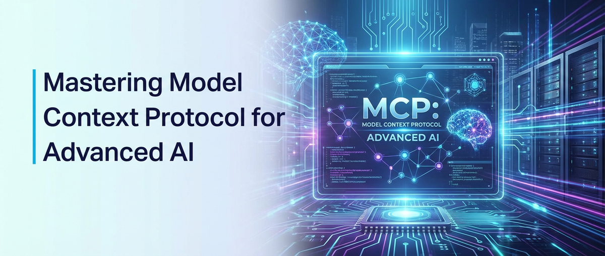 Mastering Model Context Protocol for Advanced AI