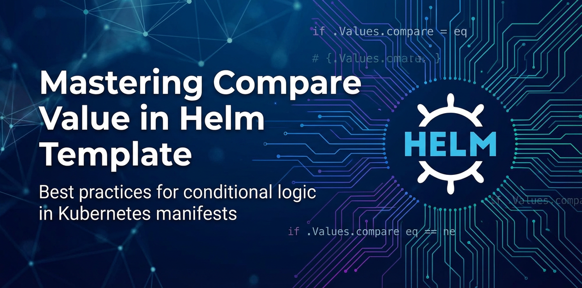 Mastering Compare Value in Helm Template
