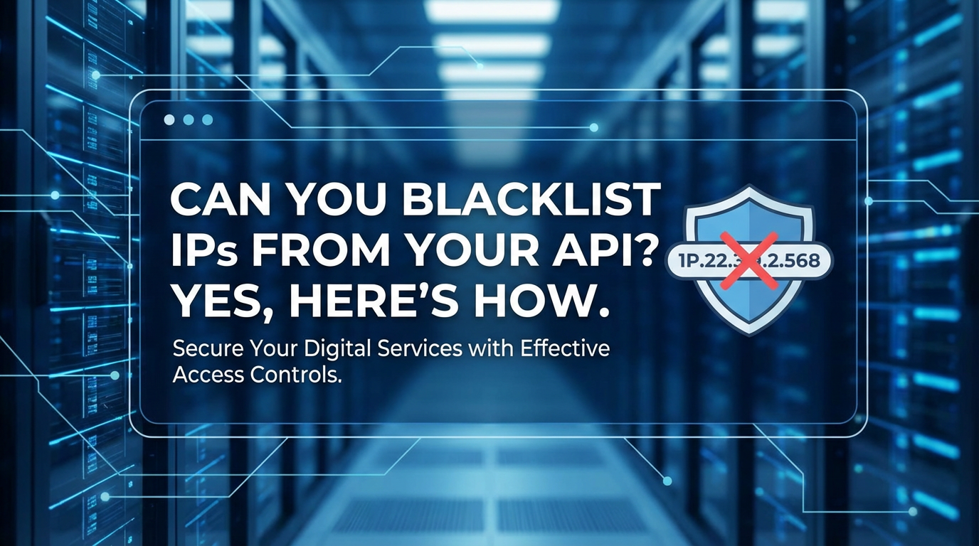 Can You Blacklist IPs from Your API? Yes, Here's How