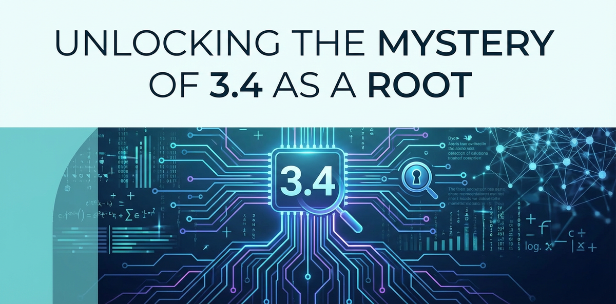 Unlocking the Mystery of 3.4 as a Root