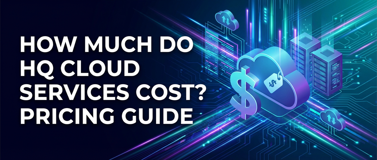 How Much Do HQ Cloud Services Cost? Pricing Guide