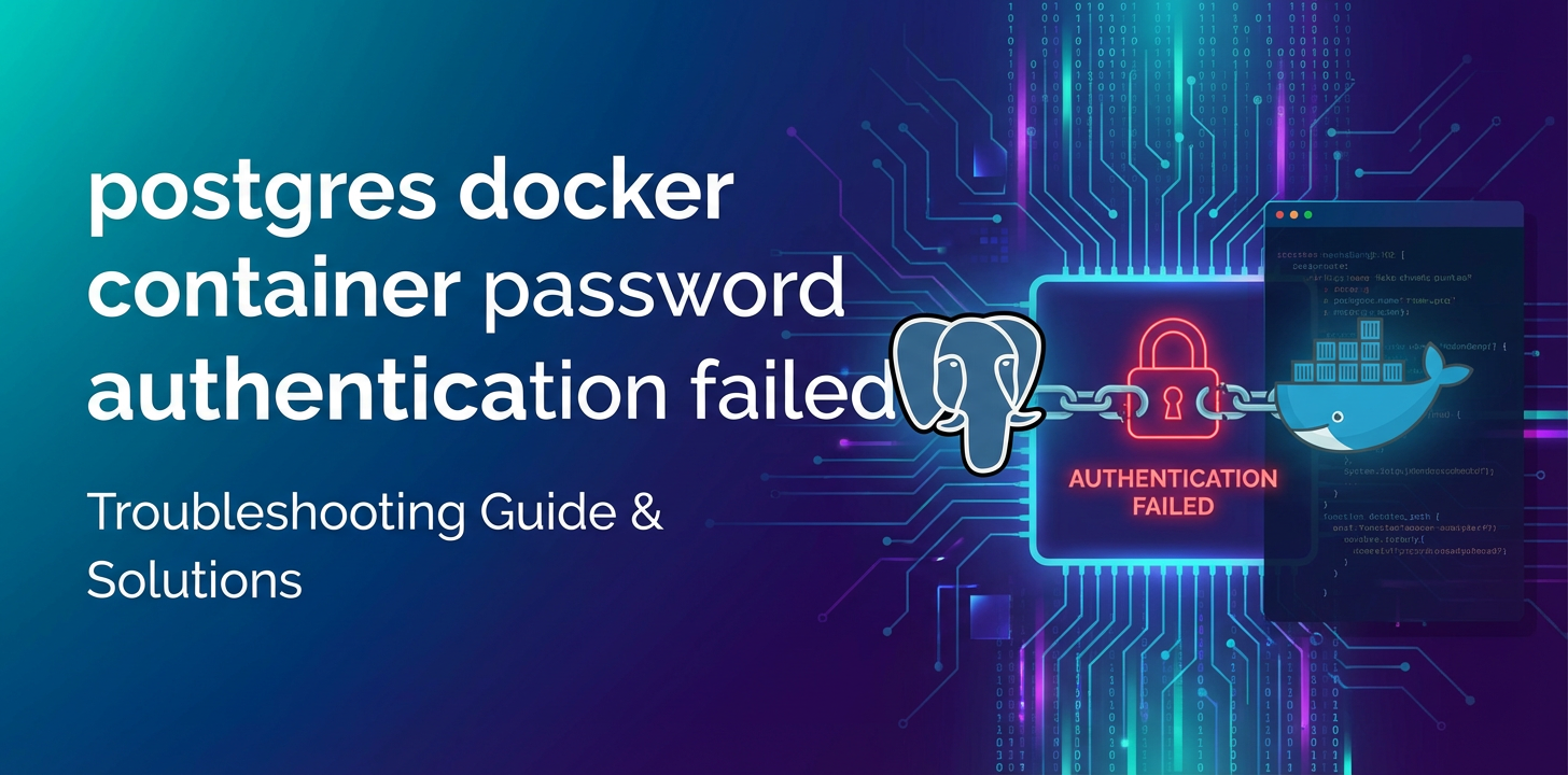 Fixing 'postgres docker container password authentication failed'