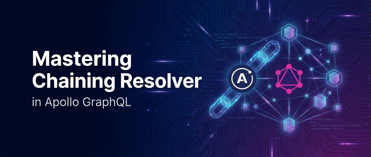 Mastering Chaining Resolver in Apollo GraphQL