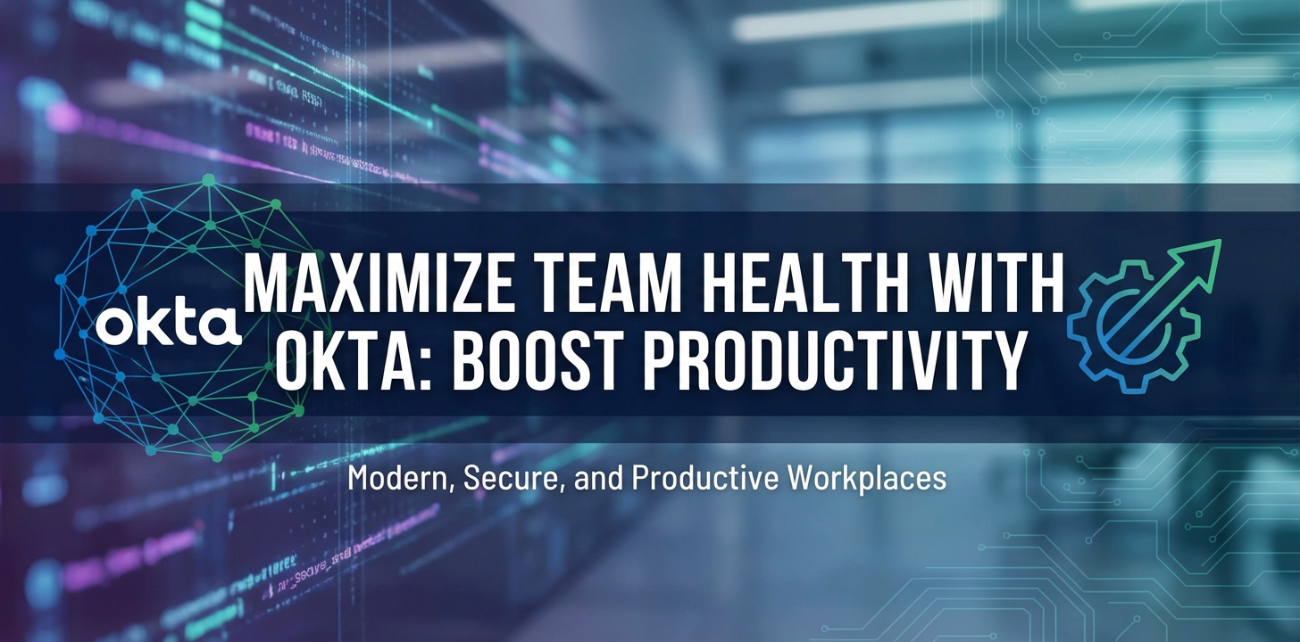 Maximize Team Health with Okta: Boost Productivity