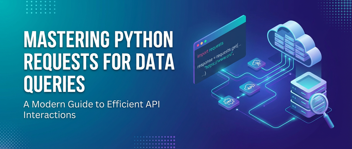 How to Use Python Requests Module for Data Queries