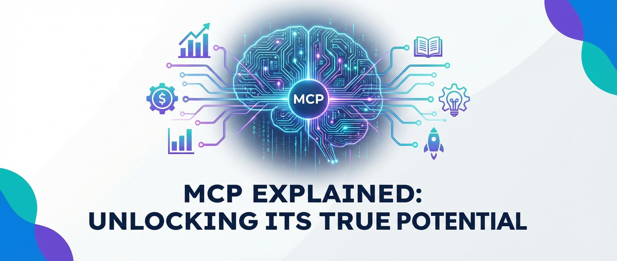 MCP Explained: Unlocking Its True Potential