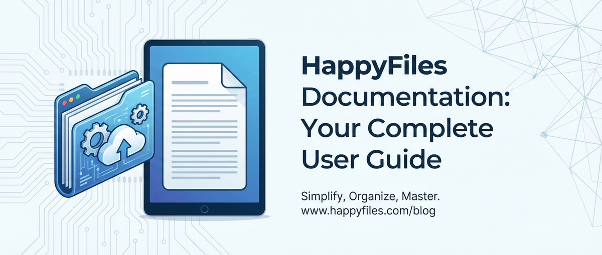 HappyFiles Documentation: Your Complete User Guide