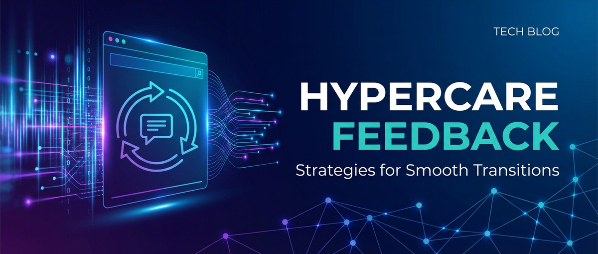 Hypercare Feedback: Strategies for Smooth Transitions