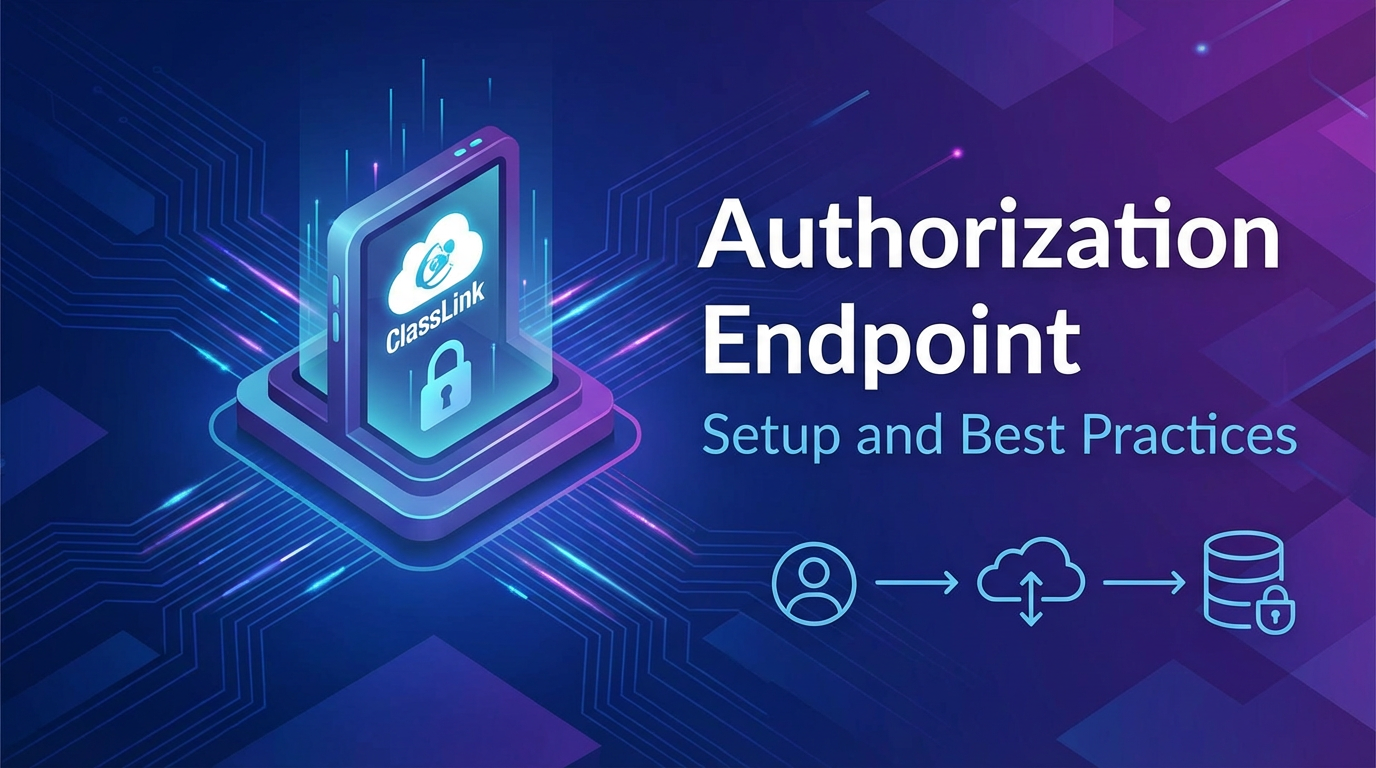 ClassLink Authrization Enpoint: Setup and Best Practices