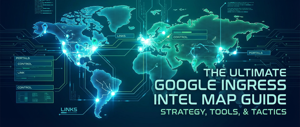 The Ultimate Google Ingress Intel Map Guide