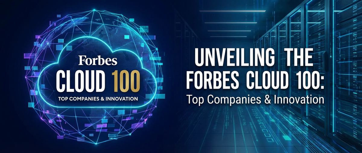 Unveiling the Forbes Cloud 100: Top Companies & Innovation