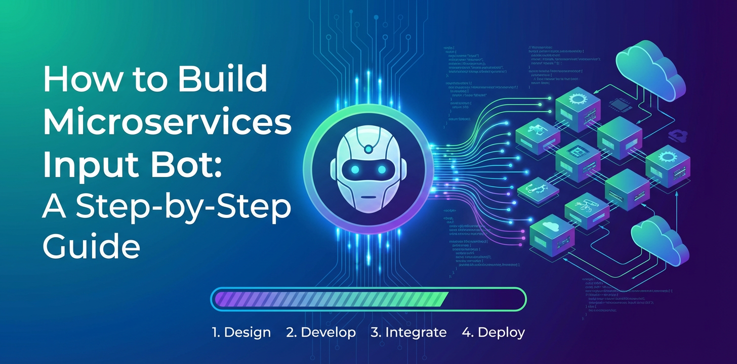 How to Build Microservices Input Bot: A Step-by-Step Guide