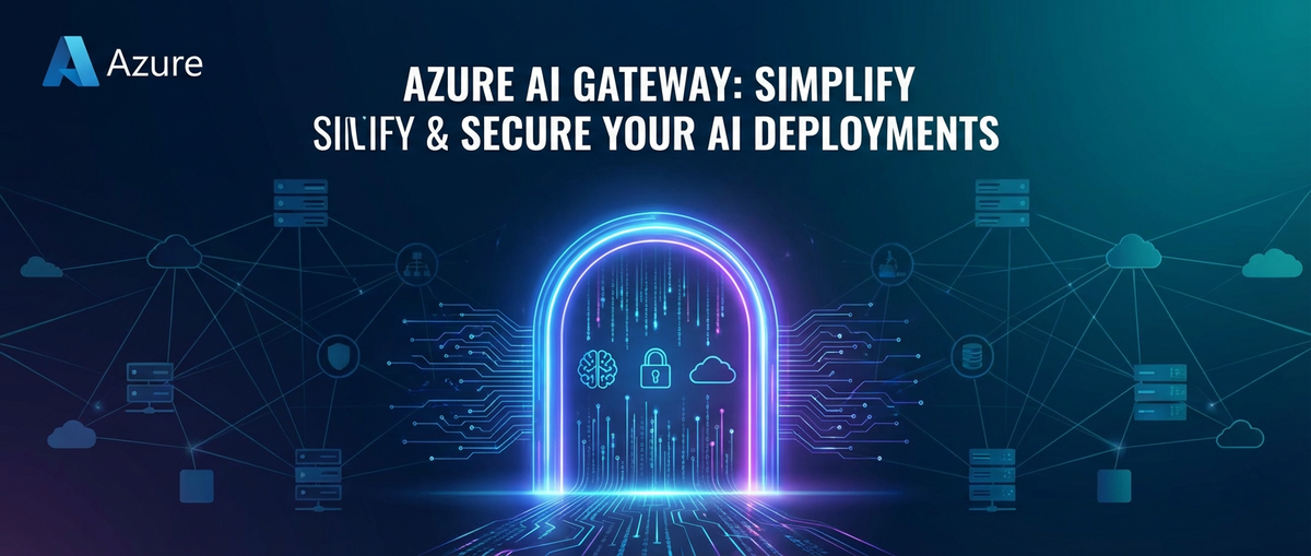Azure AI Gateway: Simplify & Secure Your AI Deployments