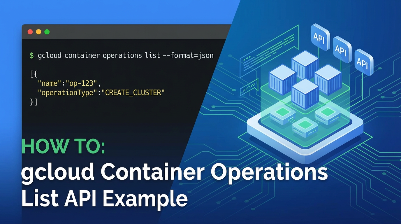 How To: gcloud Container Operations List API Example