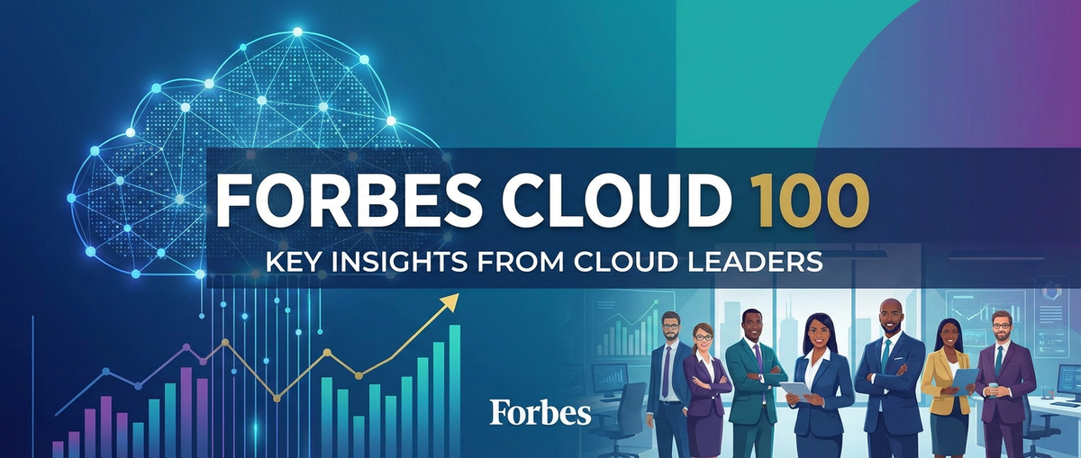 Forbes Cloud 100: Key Insights from Cloud Leaders