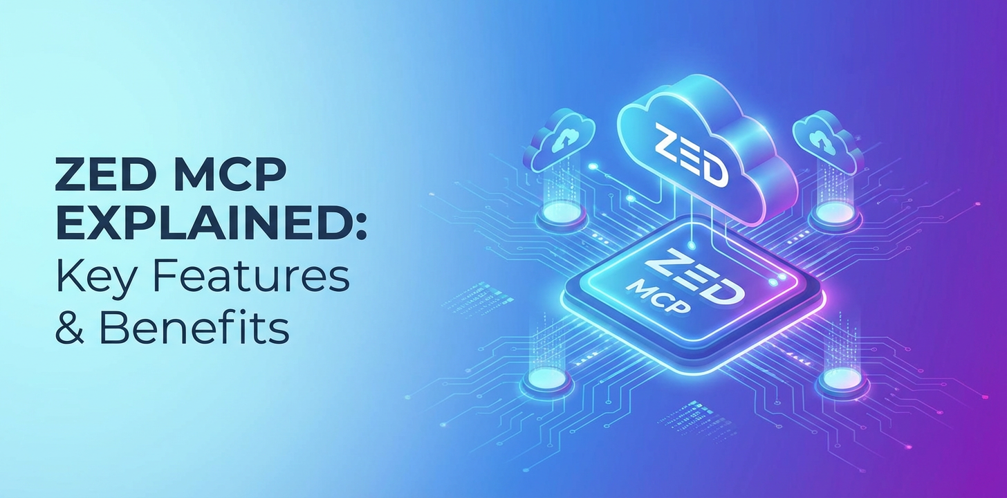 Zed MCP Explained: Key Features & Benefits
