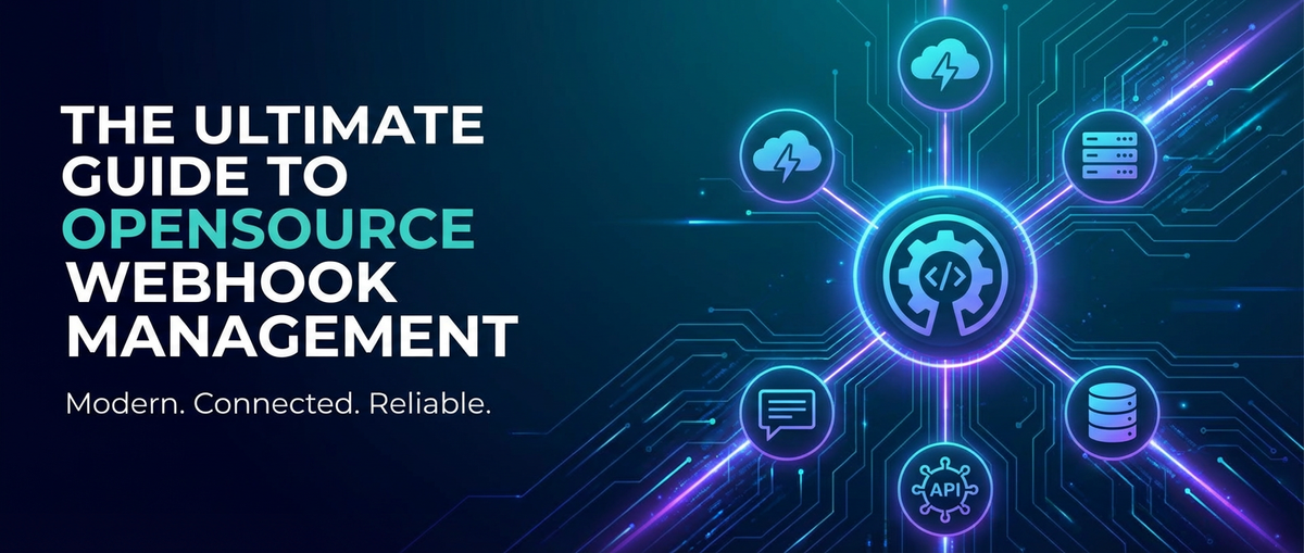 The Ultimate Guide to Opensource Webhook Management