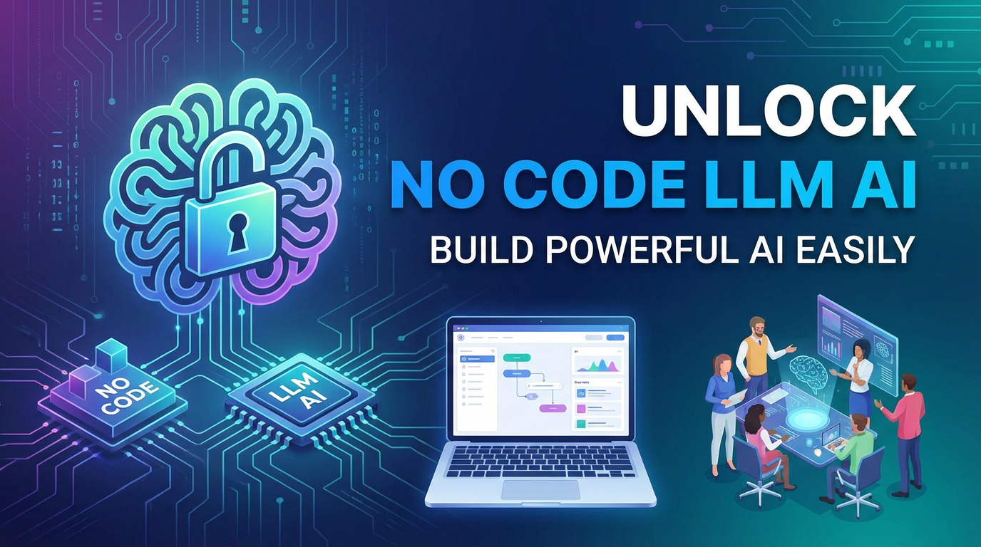 Unlock No Code LLM AI: Build Powerful AI Easily