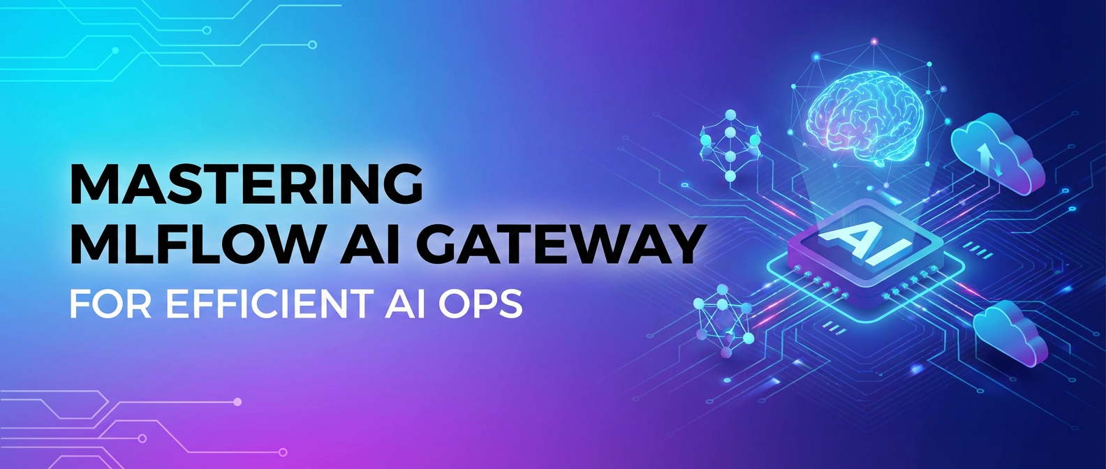 Mastering MLflow AI Gateway for Efficient AI Ops