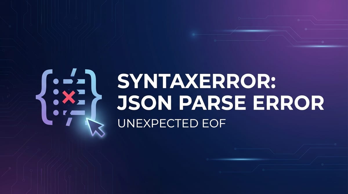 error: syntaxerror: json parse error: unexpected eof