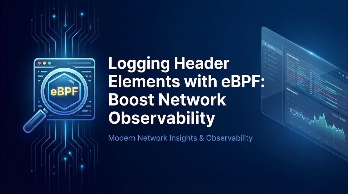 Logging Header Elements with eBPF: Boost Network Observability