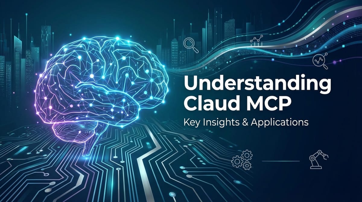Understanding Claud MCP: Key Insights & Applications