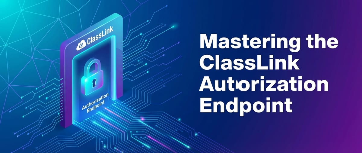 Mastering the ClassLink Authorization Endpoint