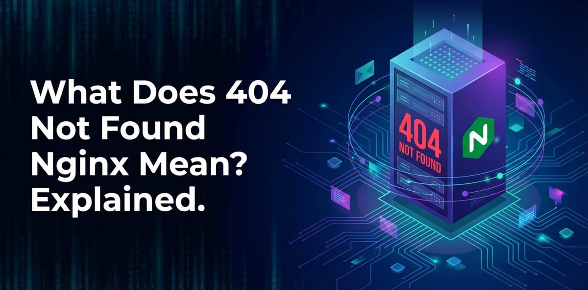 What Does 404 Not Found Nginx Mean? Explained