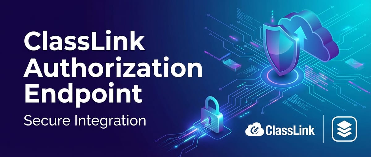 ClassLink Authorization Endpoint: Secure Integration