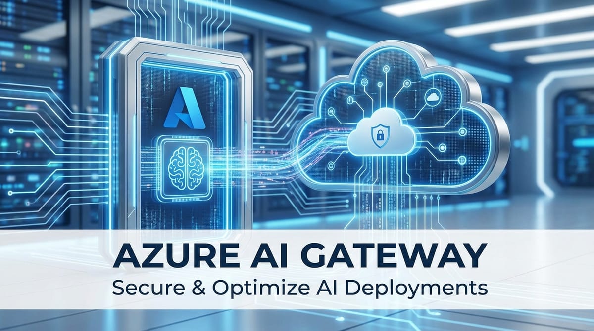 Azure AI Gateway: Secure & Optimize AI Deployments