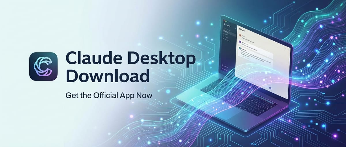 Claude Desktop Download: Get the Official App Now