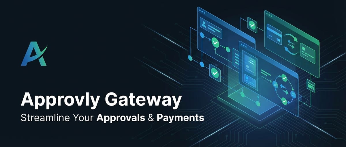 Approvly Gateway: Streamline Your Approvals & Payments