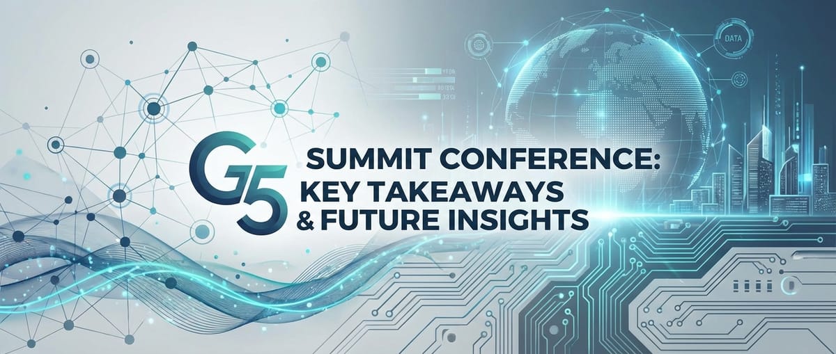 G5 Summit Conference: Key Takeaways & Future Insights