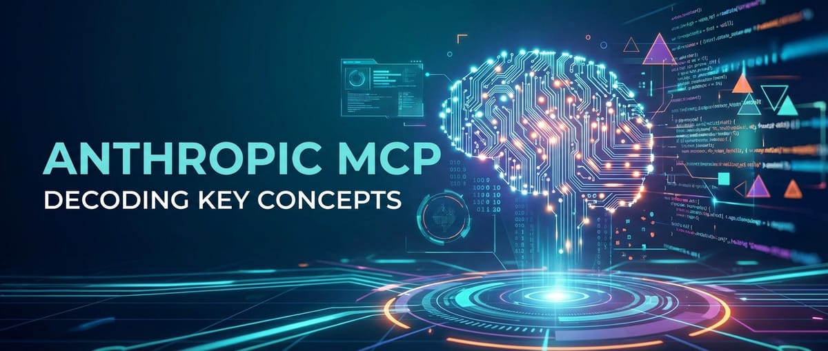 Anthropic MCP: Decoding Key Concepts